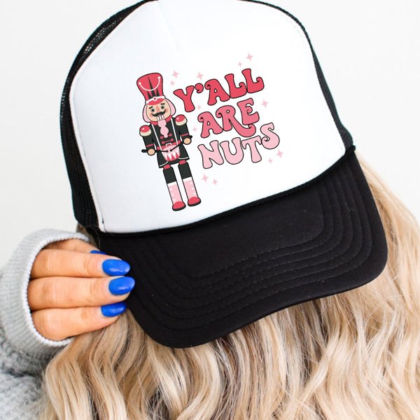 Y'all are Nuts Nutcracker Trucker Hat