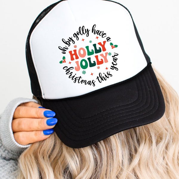 Oh by Golly Have a Holly Jolly Christmas Trucker Hat