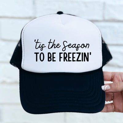 Tis the season to be freezin Trucker Hat