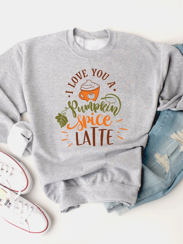 I Love You a Pumpkin Spice Latte Graphic Sweatshirt