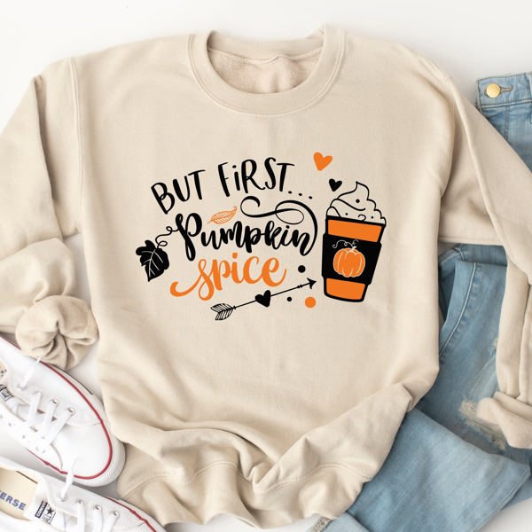 But First... Pumpkin Spice Latte Graphic Sweatshirt