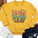 Large Yellow It's Me, Hi, I'm the Teacher, It's Me Graphic Sweatshirt