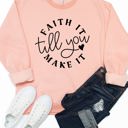 Medium Peach Faith It Till You Make It Graphic Sweatshirt