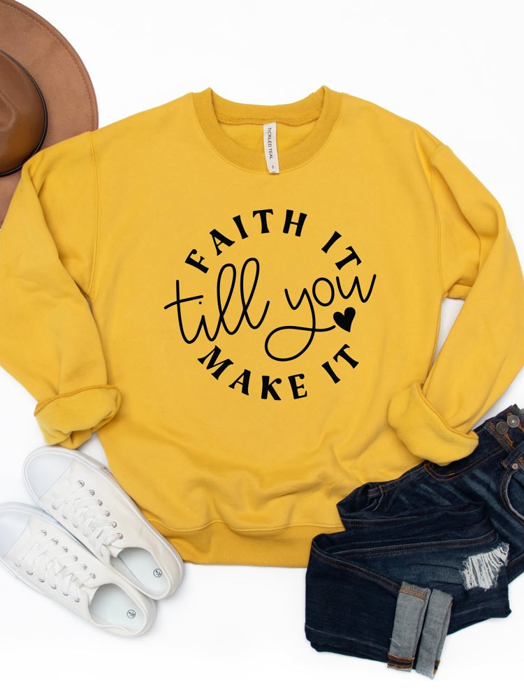 Faith It Till You Make It Graphic Sweatshirt