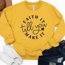 Medium Yellow Faith It Till You Make It Graphic Sweatshirt