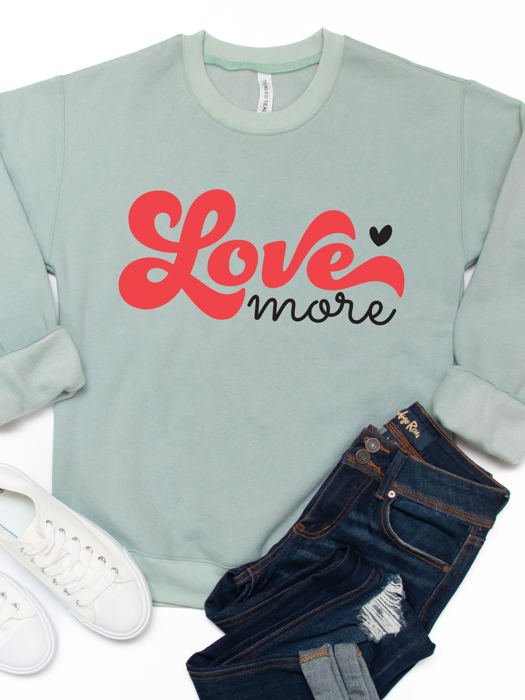 Love More Graphic Sweatshirt