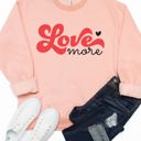  Love More Graphic Sweatshirt