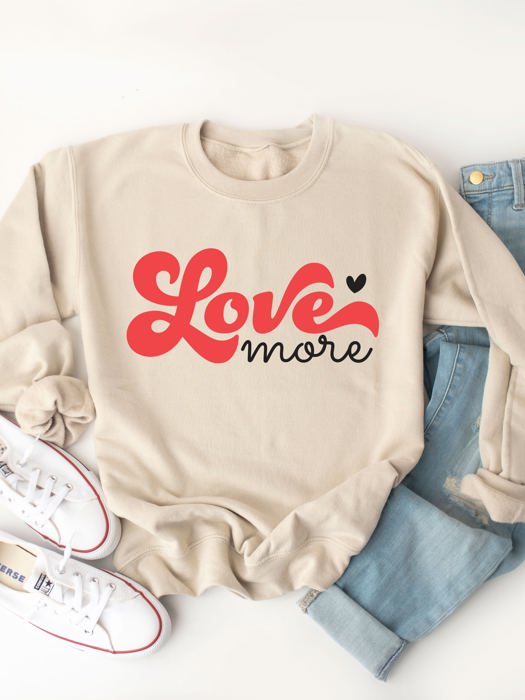 Love More Graphic Sweatshirt