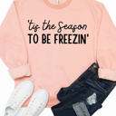  ’Tis The Season To Be Freezin’ Graphic Sweatshirt