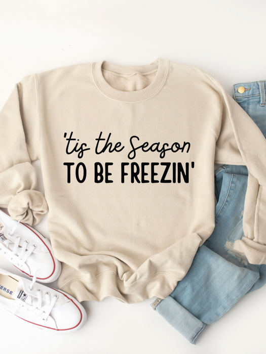 ’Tis The Season To Be Freezin’ Graphic Sweatshirt