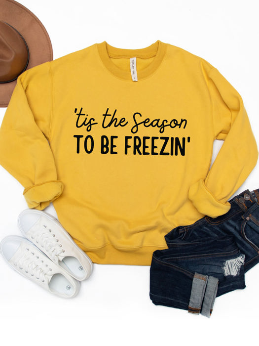 ’Tis The Season To Be Freezin’ Graphic Sweatshirt