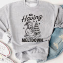  I’m Having A Meltdown Graphic Sweatshirt