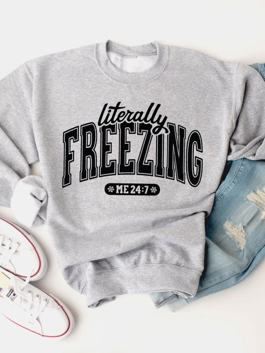 Literally Freezing Graphic Sweatshirt