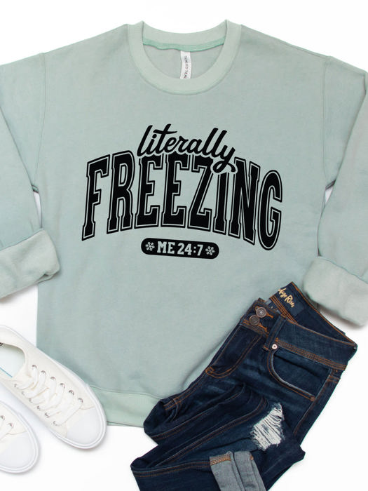 Literally Freezing Graphic Sweatshirt