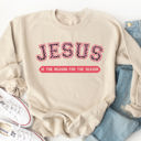  Jesus Is The Reason For The Season Graphic Sweatshirt