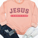  Jesus Is The Reason For The Season Graphic Sweatshirt