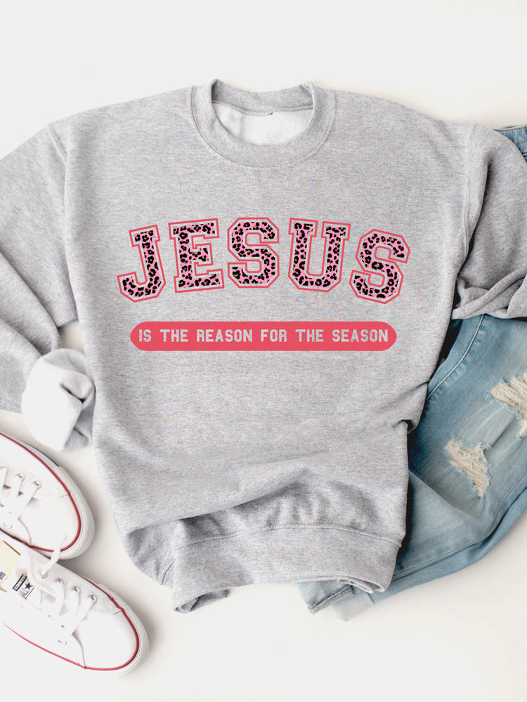 Jesus Is The Reason For The Season Graphic Sweatshirt