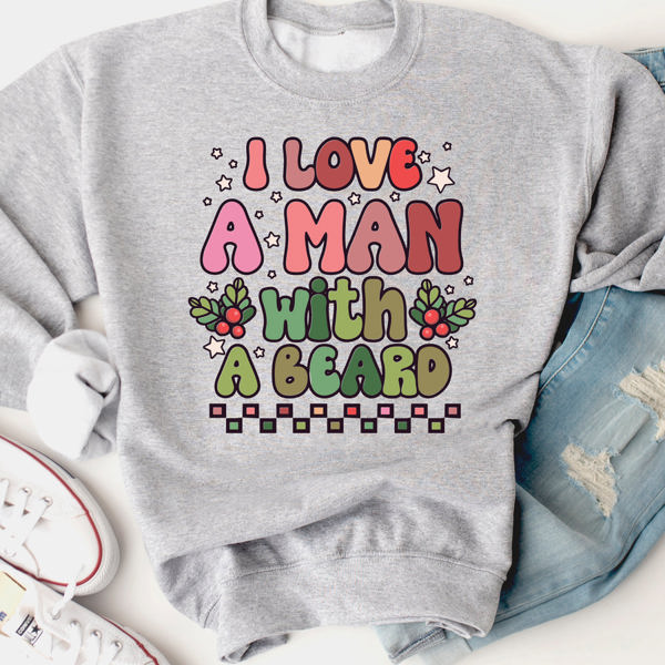 I Love A Man With A Beard Graphic Sweatshirt