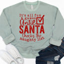  All Fun & Games Till Santa Checks The Naughty List Christmas Graphic Sweatshirt