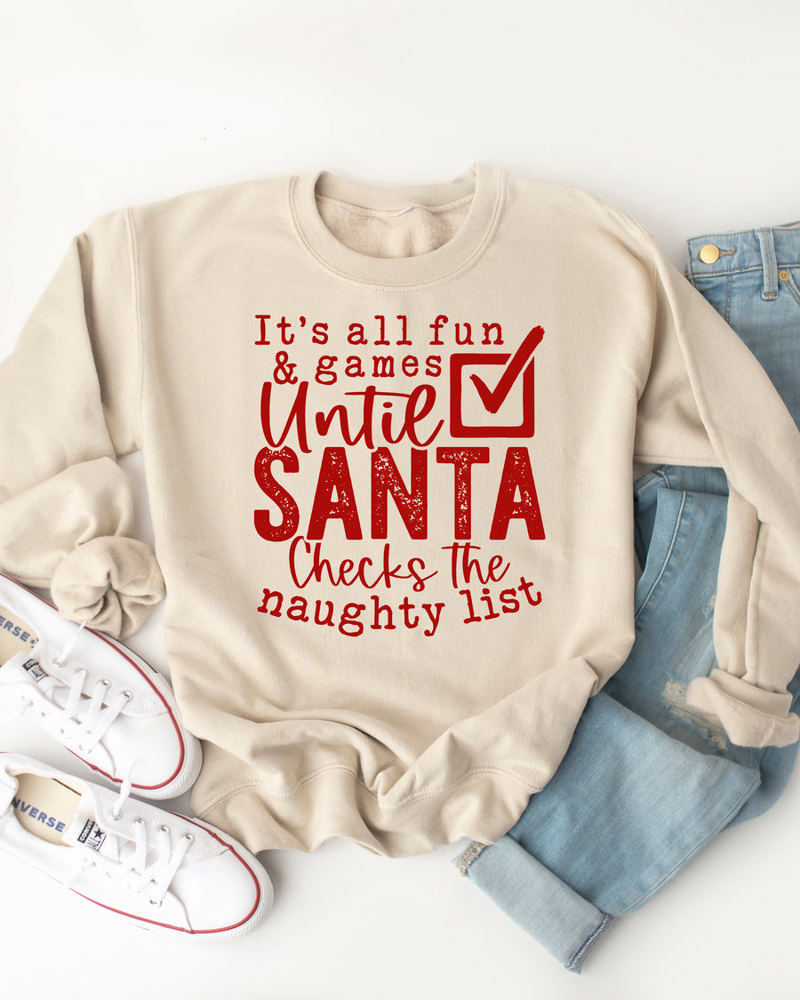 All Fun & Games Till Santa Checks The Naughty List Christmas Graphic Sweatshirt