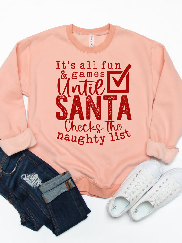 All Fun & Games Till Santa Checks The Naughty List Christmas Graphic Sweatshirt