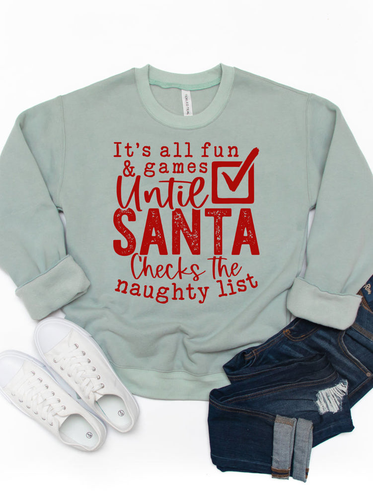 All Fun & Games Till Santa Checks The Naughty List Christmas Graphic Sweatshirt