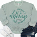  Have Yourself A Merry Little Christmas Graphic Sweatshirt