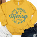  Have Yourself A Merry Little Christmas Graphic Sweatshirt