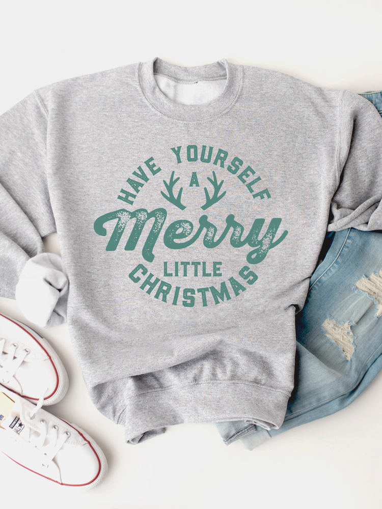 Have Yourself A Merry Little Christmas Graphic Sweatshirt