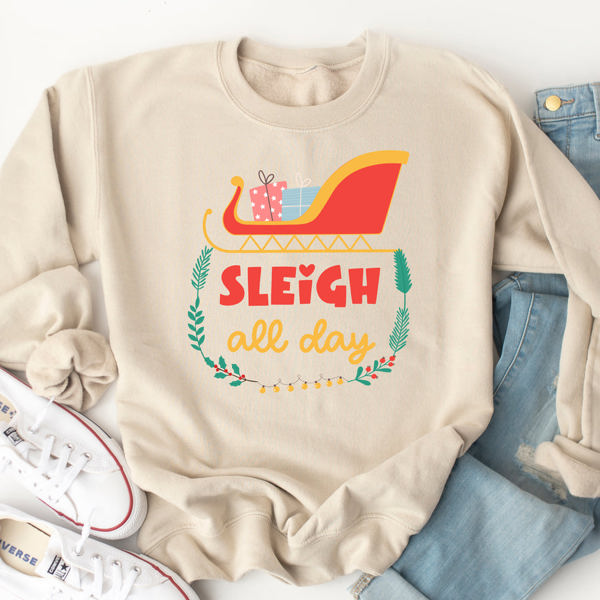 Sleigh All Day Christmas Graphic Sweatshirt