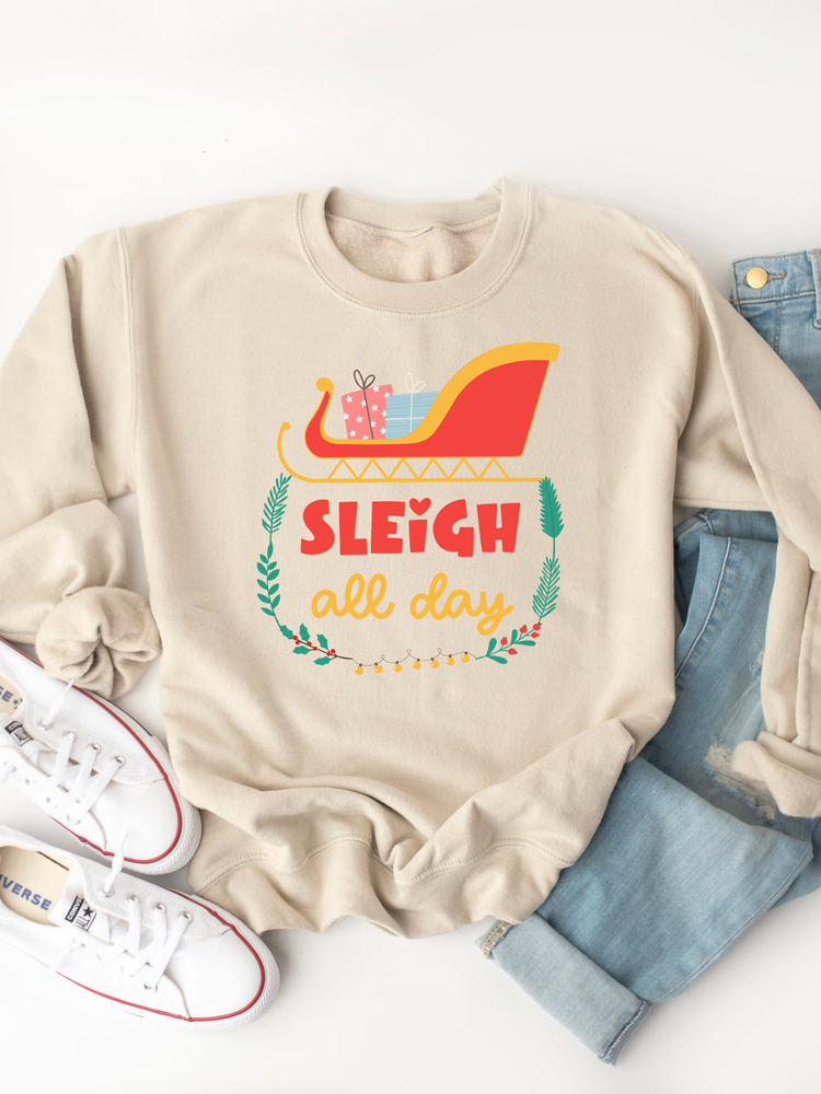 Sleigh All Day Christmas Graphic Sweatshirt