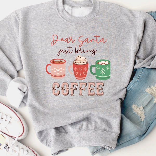 Dear Santa, Just Bring Coffee Graphic Sweatshirt