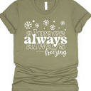  Always Freezing Graphic Tee