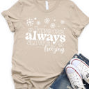  Always Freezing Graphic Tee