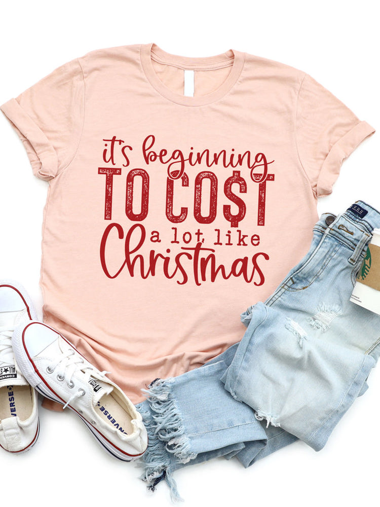 Cost A Lot Like Christmas Graphic Tee