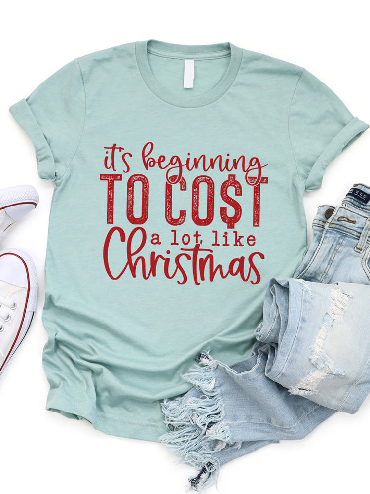 Cost A Lot Like Christmas Graphic Tee