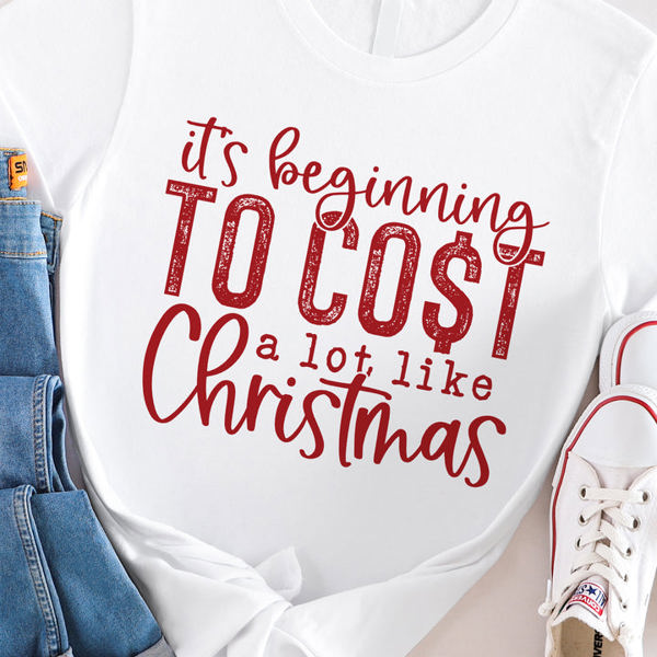 Cost A Lot Like Christmas Graphic Tee