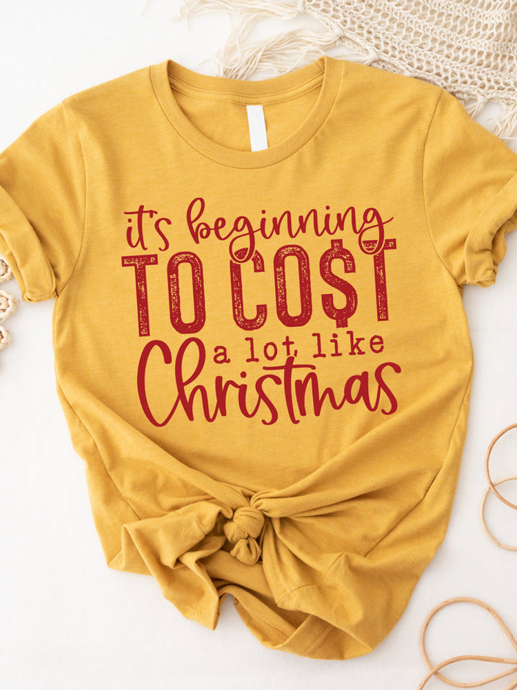 Cost A Lot Like Christmas Graphic Tee