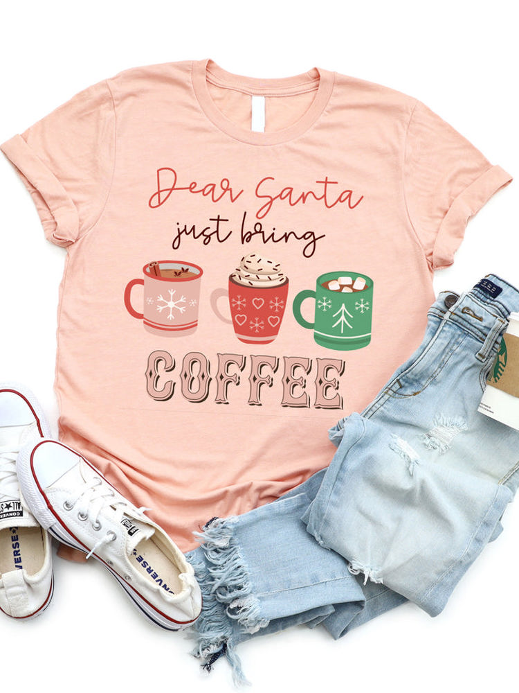 Dear Santa just bring Coffee Graphic Tee