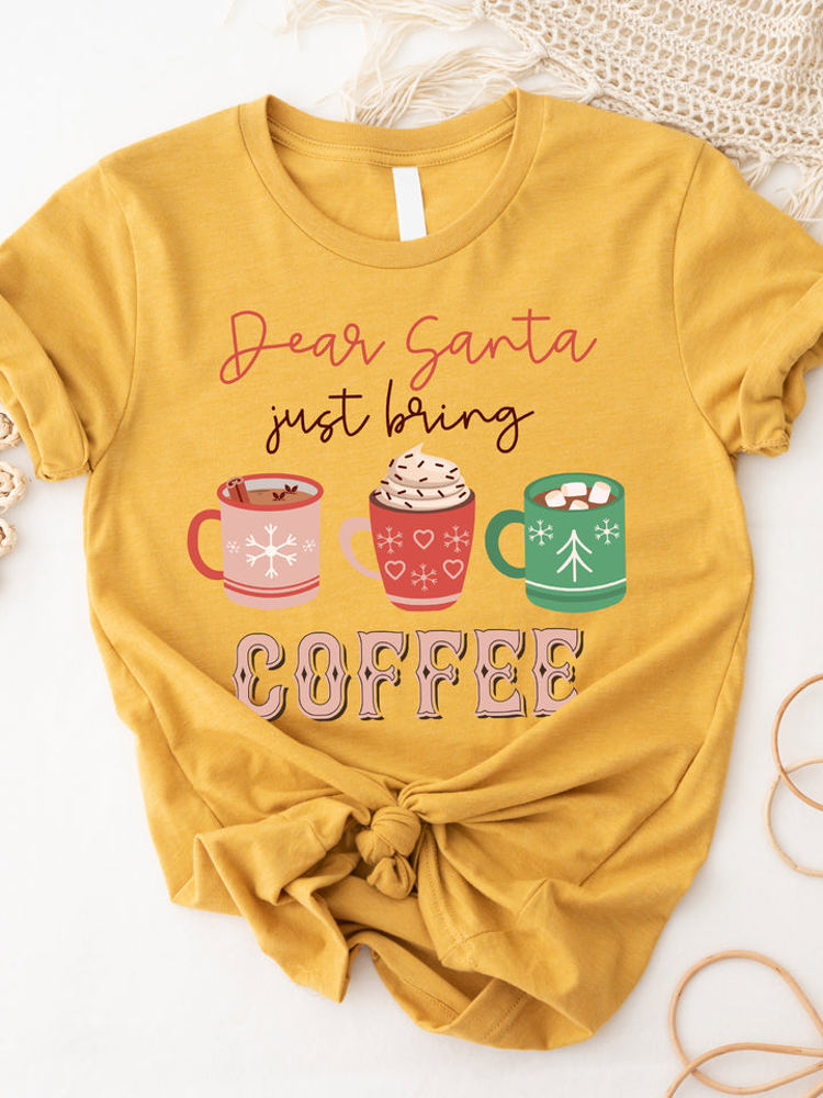 Dear Santa just bring Coffee Graphic Tee