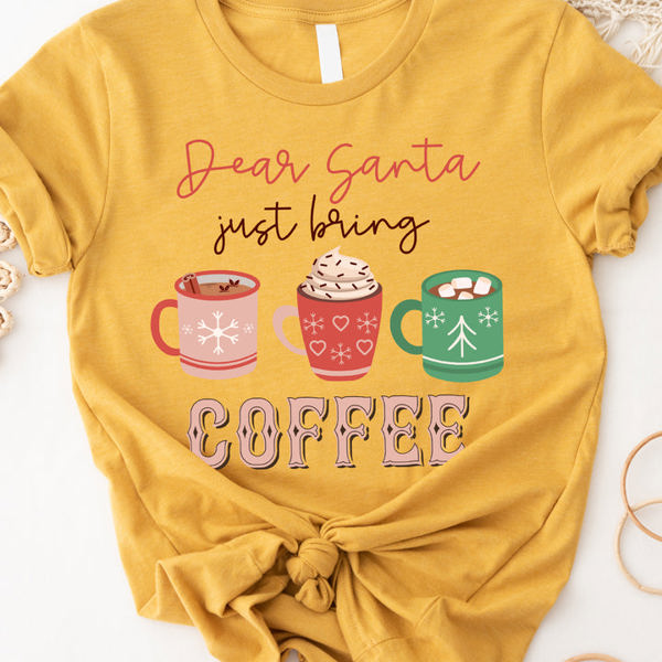 Dear Santa just bring Coffee Graphic Tee