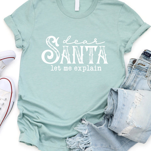 Dear Santa, Let Me Explain Graphic Tee