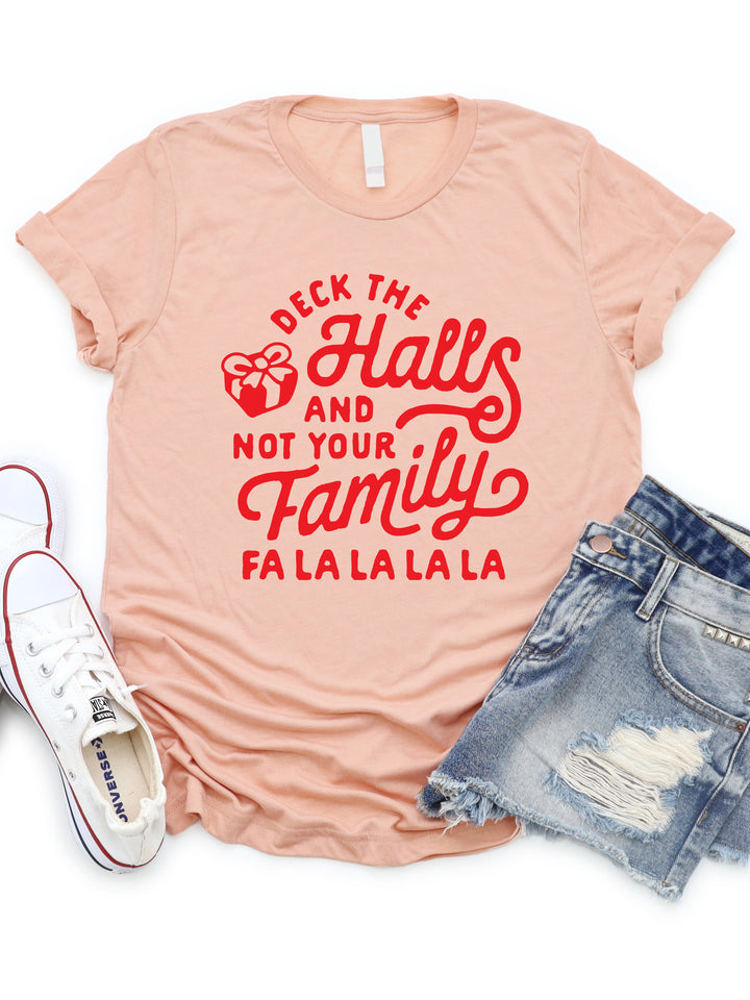 Deck The Halls & Not Your Family Graphic Tee