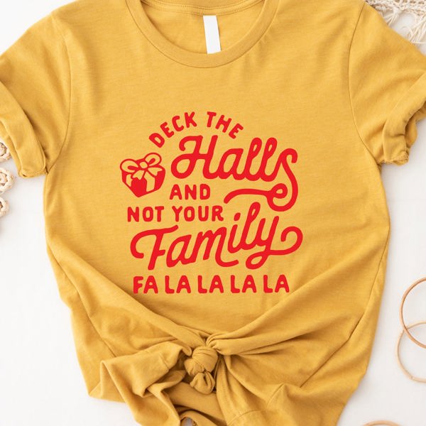 Deck The Halls & Not Your Family Graphic Tee