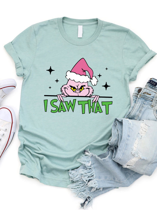 I saw That Grinch Graphic Tee