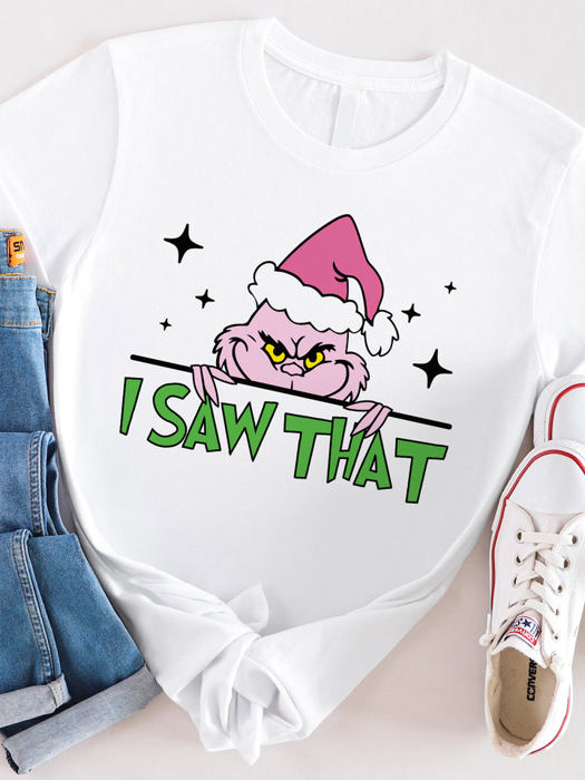 I saw That Grinch Graphic Tee
