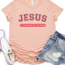  Jesus is the Reason for the Season Graphic Tee