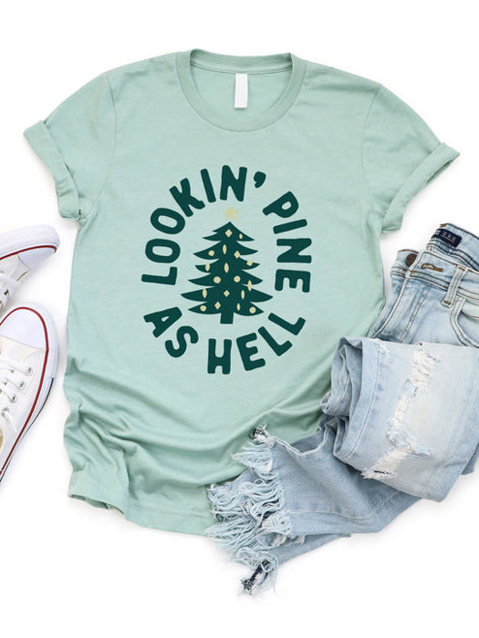 Looking Pine As Hell Graphic Tee