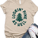  Looking Pine As Hell Graphic Tee