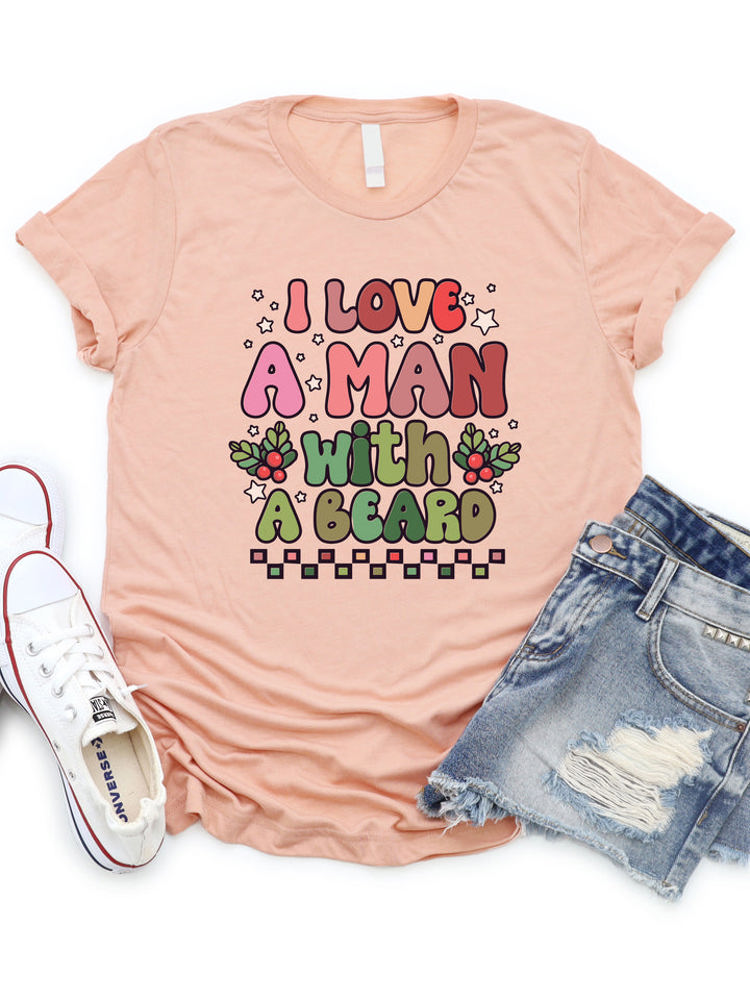 I Love A Man With A Beard Graphic Tee